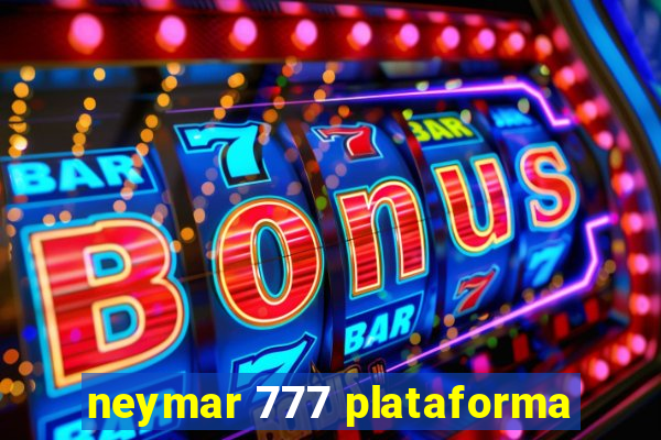 neymar 777 plataforma